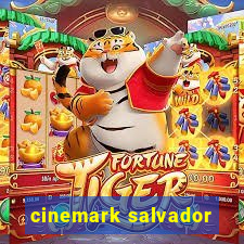 cinemark salvador